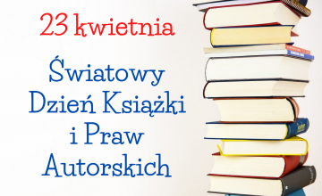 23 kwietnia - Światowy Dzień Książki i Praw Autorskich
